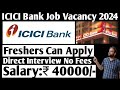 ICICI Bank Recruitment 2024 | Freshers | Bank Job Vacancy 2024 | Bank Jobs 2024