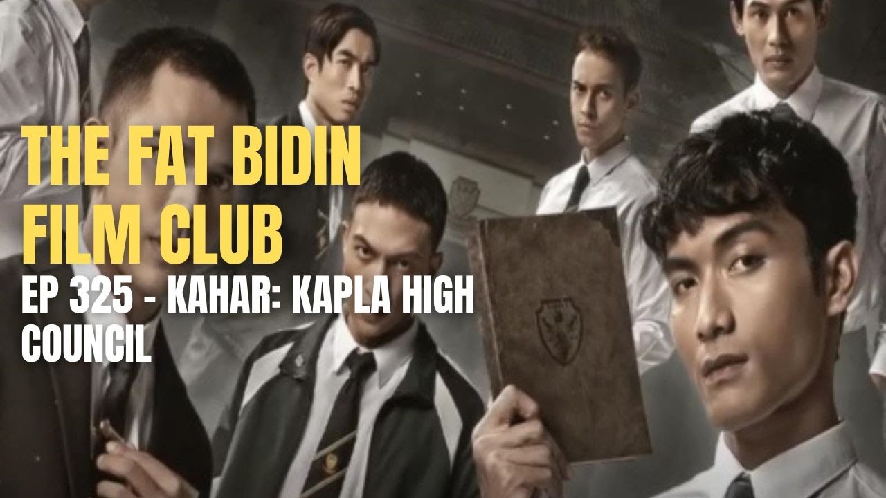 Criticising Malaysia’s school system? [THE FAT BIDIN FILM CLUB - EP 325 - KAHAR: KAPLA HIGH COUNCIL]
