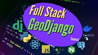 GeoDjango & React Tutorial #3 - Full Stack Geo Web App With Python & JavaScript
