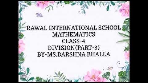 Class- IV, Subject- Maths, Topic- Division, Part- 3, Rawal International School