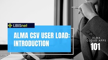 Alma CSV User Load - Introduction