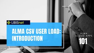 Alma CSV User Load - Introduction