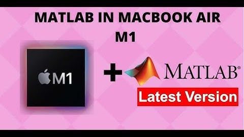 Installing Matlab on new MacBook Air M1, M2, M3 2025