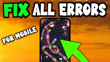 Slither.io – How to Fix Slither.io Errors - Mobile