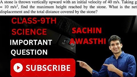 A stone is thrown vertically upward with an initial velocity of 40m/s. Taking g=10m/s 2 , find...