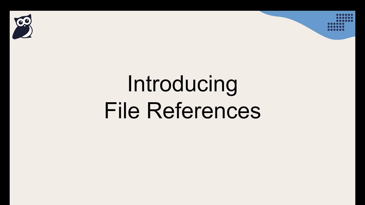 Intro to File References