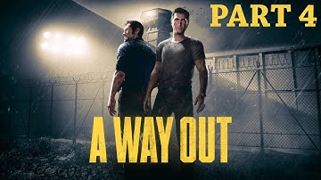 A Way Out Gameplay Walkthrough Part 4 Full Game - No Commentary