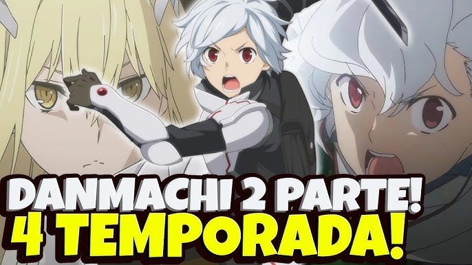 DANMACHI 4 TEMPORADA EP 11 LEGENDADO PT-BR! DATA DE LANÇAMENTO