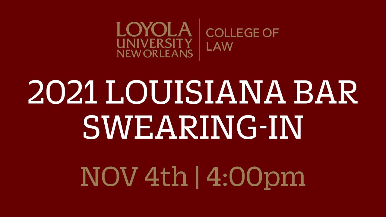 2021 Louisiana Bar Swearingin for Loyola Law Grads YouTube