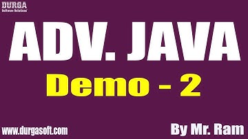 ADV. JAVA tutorials || Demo - 2 || by Mr. Ram On 03-02-2021 @7PM