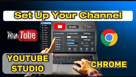 How to set up your YouTube channel using YouTube Studio in Chrome.