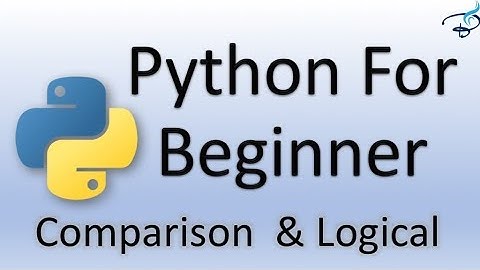 Python Tutorial for Beginners | Comparison & Logical Operators #7