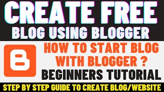 Step by Step Blogger Tutorial For Beginners | How to create Free Blog on blogger.com | Blogger Guide