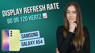 Samsung Galaxy A54 5G - Display Refresh Rate • 📱• 📈 • ㎐ • Tutorial