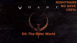 Quake Remastered Nightmare 100% E4: The Elder World (4K 60FPS + Angled Weapons Mod)