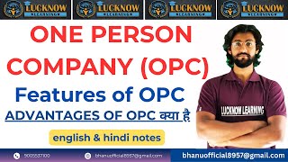 Forms of Business Organisation – One Person Company (OPC) | Features of OPC | Advantages of OPC