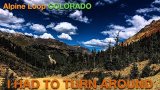 ALPINE LOOP COLORADO / Everything was keeping me off the mountain