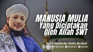 Manusia paling Mulia yang diciptakan oleh Allah