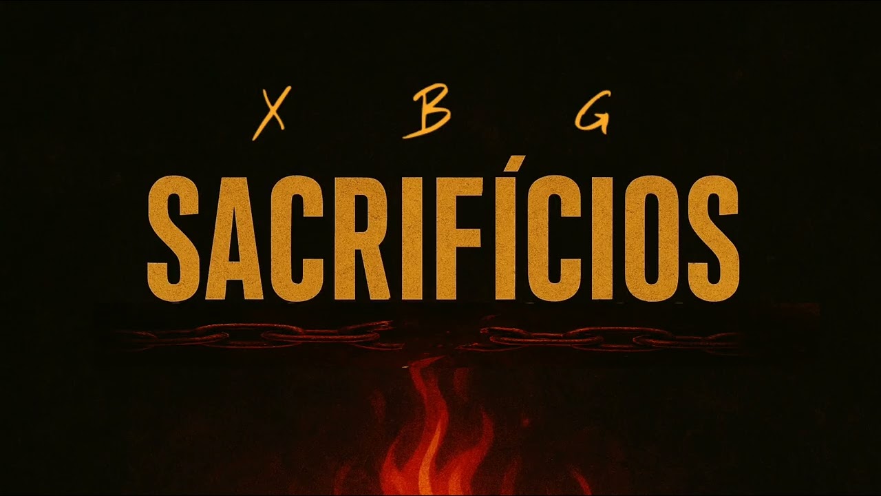 XBG _-_ Sacrifícios (official audio)