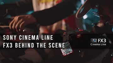Sony FX3 Behind The Scene | Cinema Line Camera