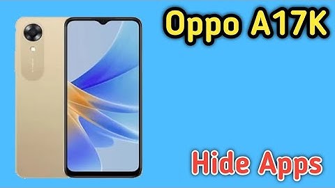 Oppo A17K  Mein Apps Hide Kaise Karen , Hide Apps In Oppo A17K,Oppo A17K Apps Hide Setting