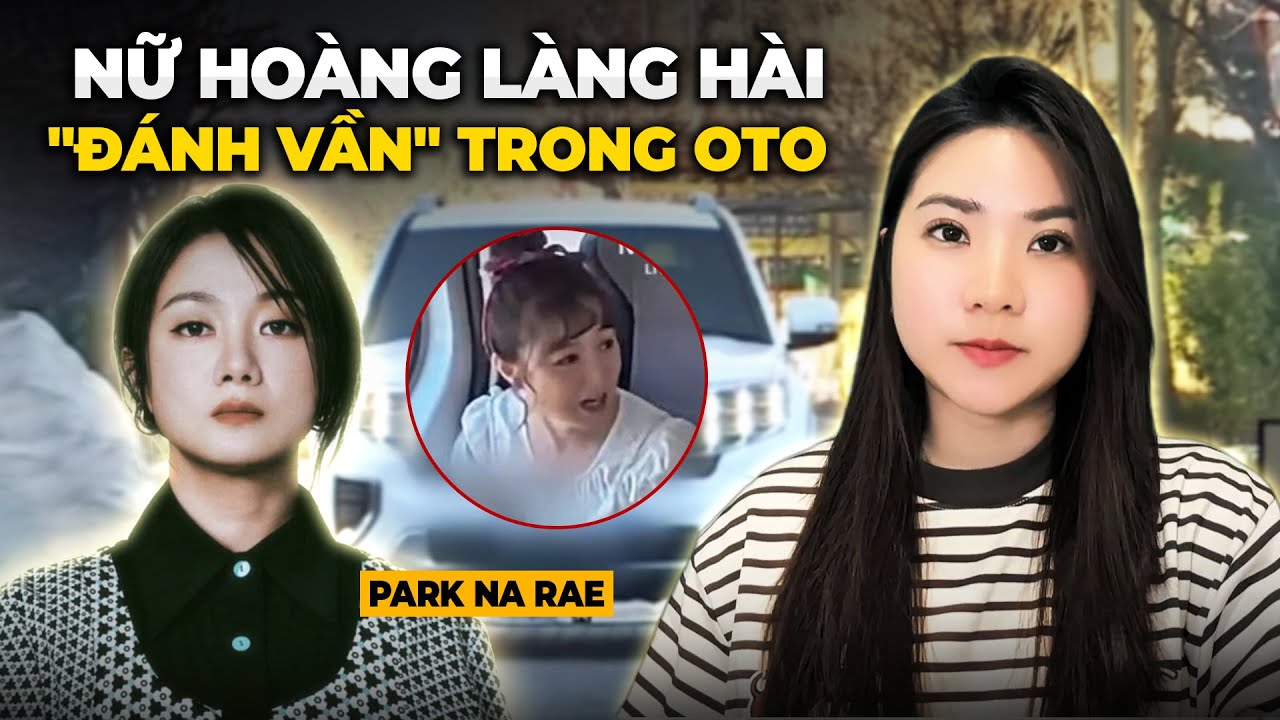 Vụ Diễn Viên Hàn Park Na-rae Bắt Quản Lý Nghe 