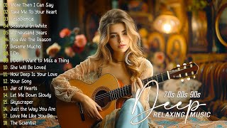 Acoustic Guitar Music 70S 80S 90S - Legendary Guitar Songs You'll Never Get Tired Of Hearing