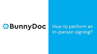 How to Perform an In-Person Signing?