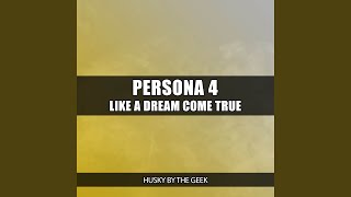 Like a Dream Come True (From Persona 4)