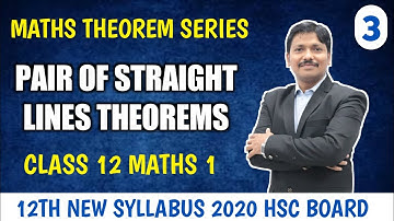 Pair of Straight Lines Theorems With Proofs | 12th Maths Theorem Series Part 3 | Dinesh Sir