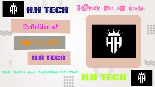 Definition of Software / full explanation of Software / 15-Juyly-2024 / H.H Tech
