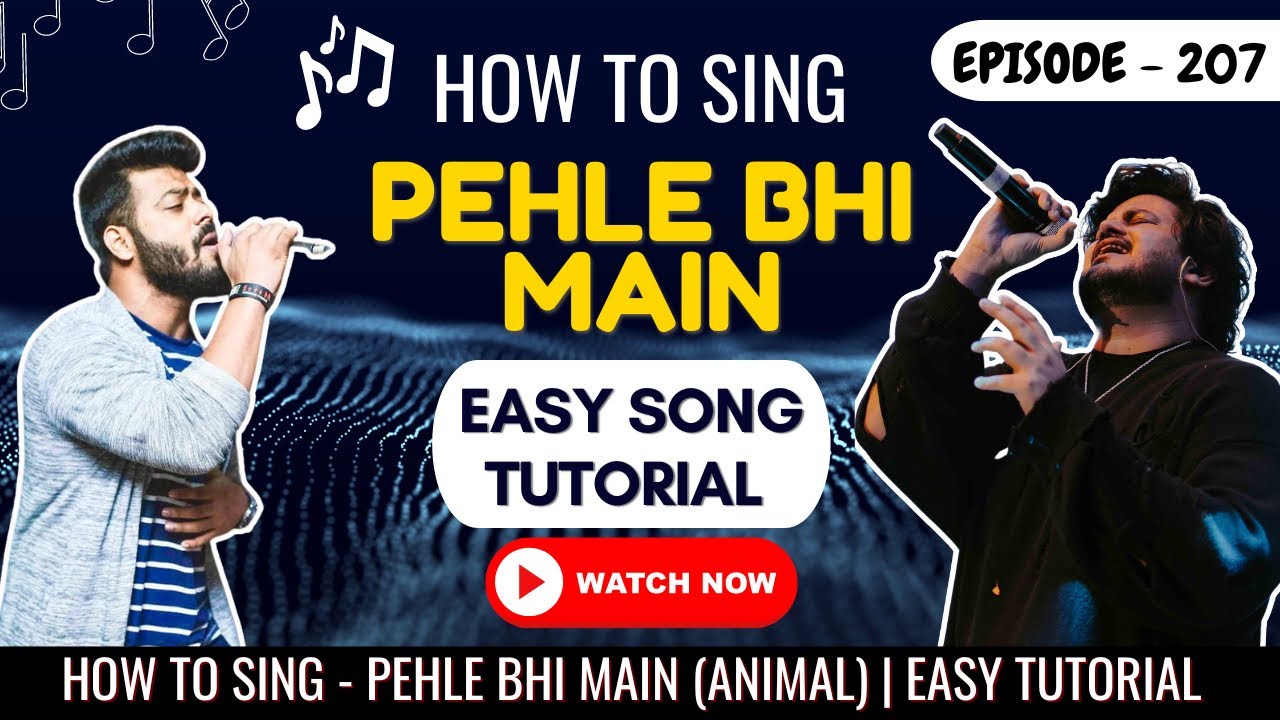 How To Sing - Pehle Bhi Main ( ANIMAL) Part 1 | Singing Tutorial | Episode - 207| Sing Along