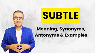 Subtle - Meaning, Synonyms, Antonyms & Examples | Speak English Fluently & Confidently