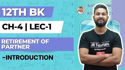12th BK | Chapter 4 | Retirement of Partner | Lecture 1 | Maharashtra Board |