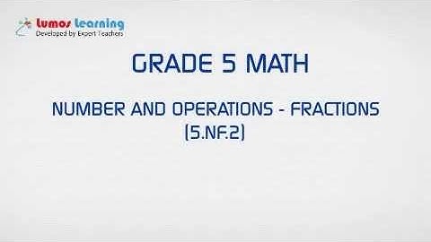 5.NF.2. -Understanding about Problem Solving with Fractions(Garde 5 Math) | www.lumoslearning.com