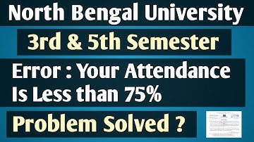 #NBU Odd Semester Exam Form Fill Up Problem || Your Attendance Is Less Than 75% Admission Problem ||