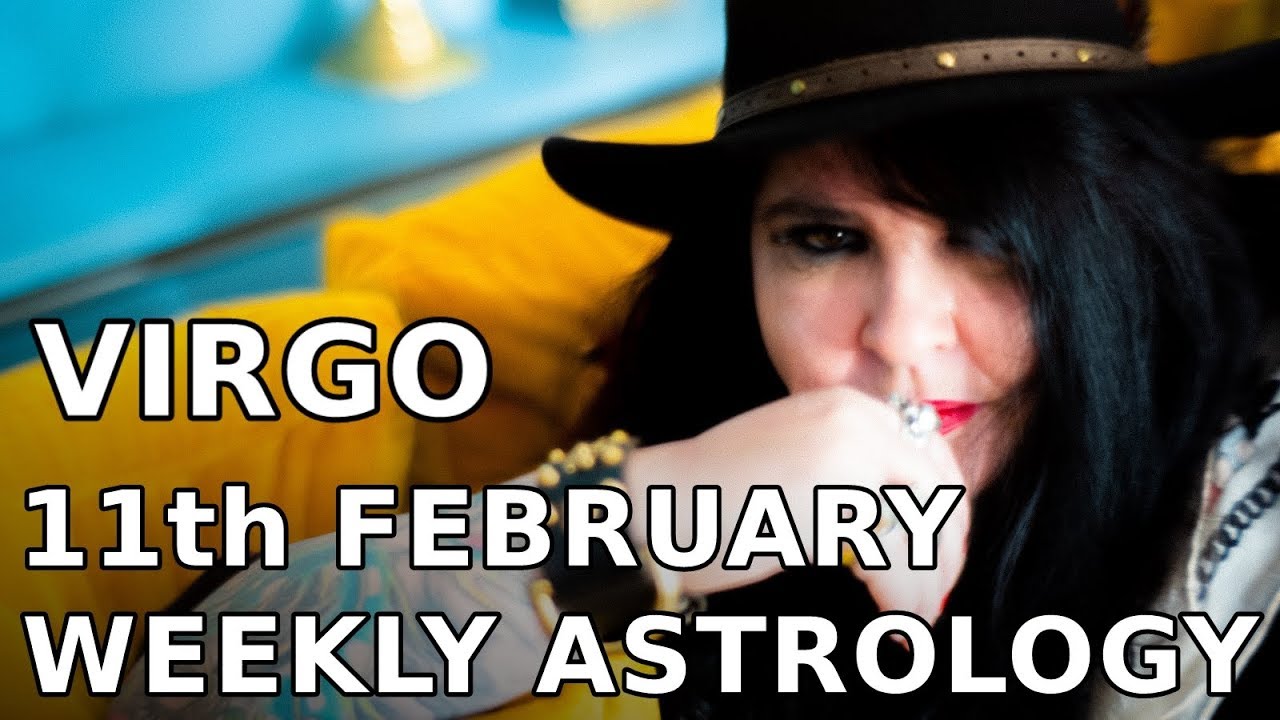 virgo weekly astrology forecast 11 february 2021 michele knight