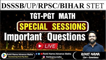 IMPORTANT QUESTIONS  BY ROHIT NAMA SIR | DSSSB / UP TGT-PGT /RPSC/ BIHAR STET  MATH | #rohitnama