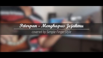 Peterpan - Menghapus Jejakmu || Covered by Simple FingerStyle
