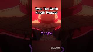 The Gods Knight Still Fear A Yonko