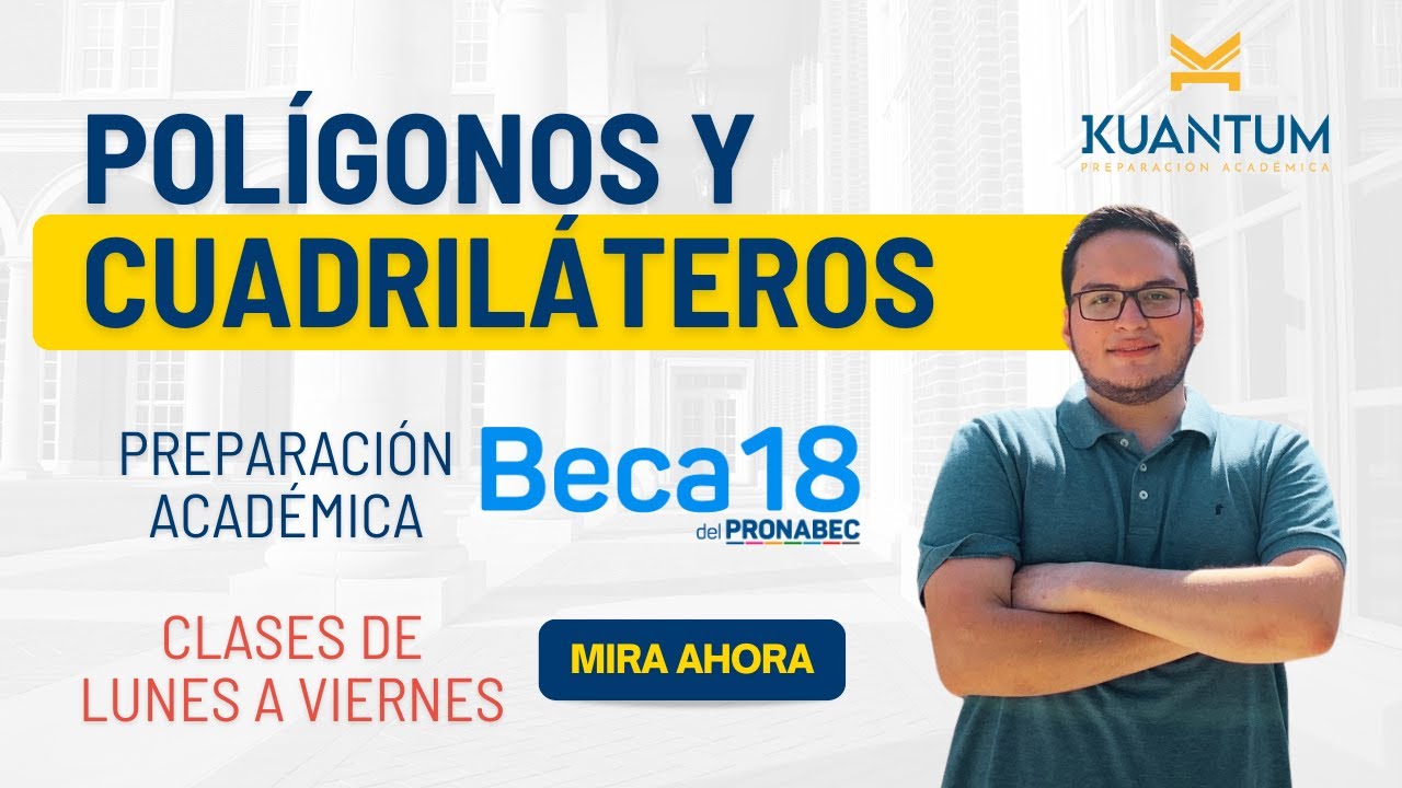 Clases gratuitas Beca 18. Tema :Polígonos y Cuadriláteros