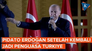 Pidato Erdogan Usai Menang Lagi dalam Pemilu Turkiye