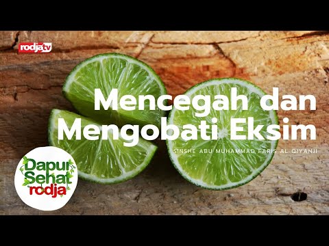 Dapur Sehat Rodja: Mencegah dan mengobati Eksim l Sinshe Abu Muhammad Faris Al Qiyanji