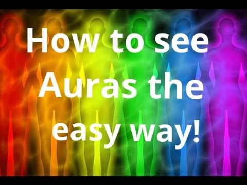 How to see Auras the easy way!