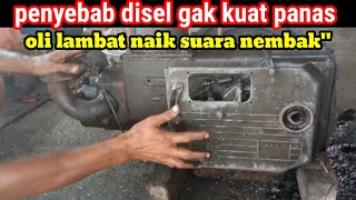 Penyebab mesin gak kuat panas dan suaranyah nembak2 disel S1100 / 16 pk