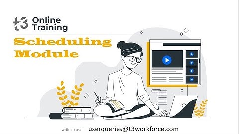 Scheduling Module  of Web View in T3 Workforce