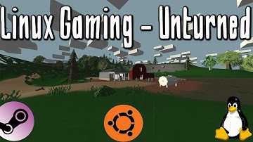Unturned - Ubuntu 15.04 - Linux(Native)