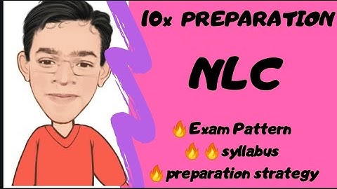NLC EXAM PATTERN | SYLLABUS PREPARATION | STRATEGY