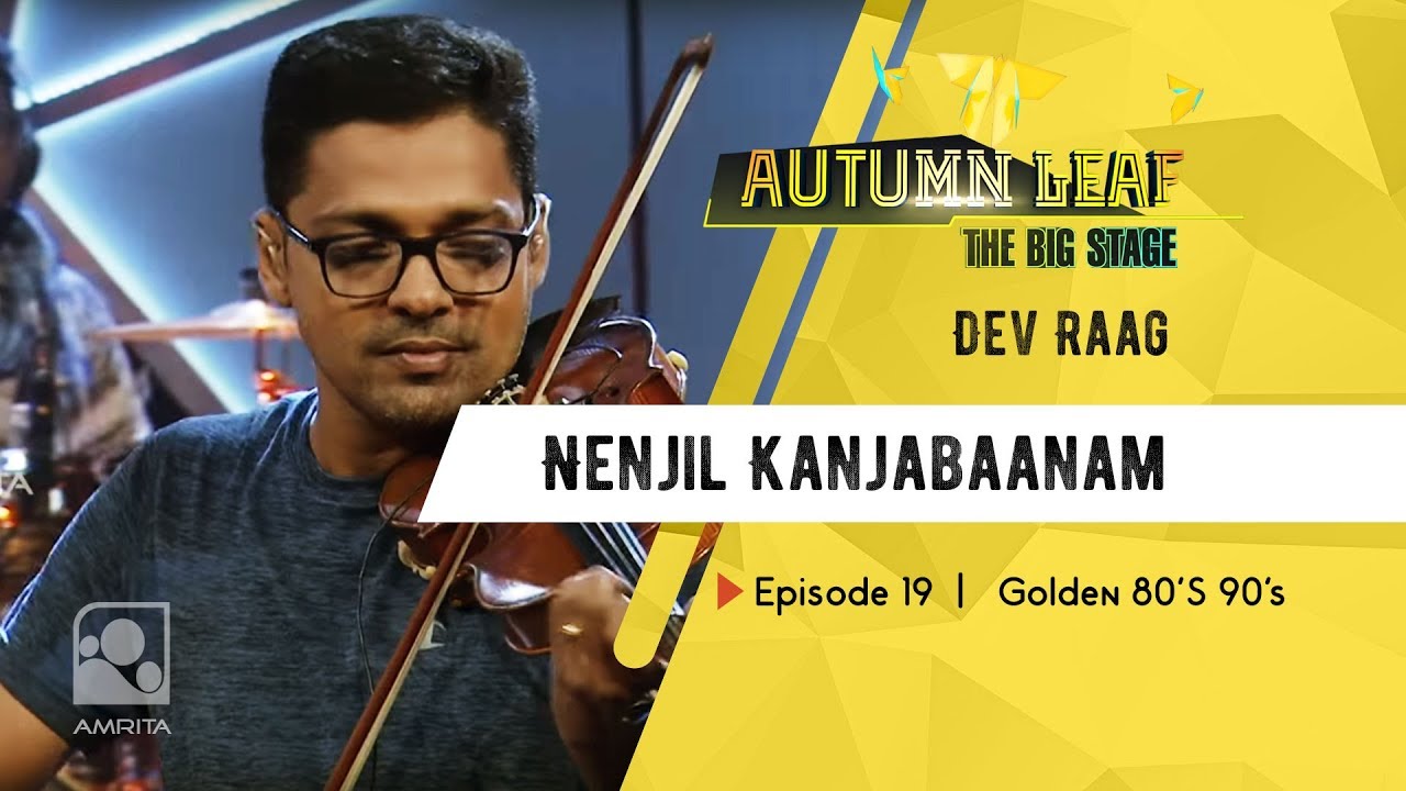 Nenjil Kanjabaanam | Dev Raag | Golden 80'S 90's | Autumn Leaf The Big Stage | Episode 19