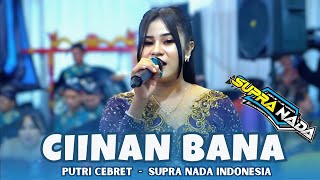 CIINAN BANA - PUTRI CEBRET - CAMPURSARI SUPRA NADA INDONESIA \\ REMBO AUDIO